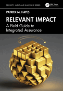 Relevant Impact: A Field Guide to Integrated Assurance