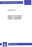 Relevant Translations: History, Presentation, Criticism, Application