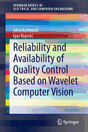 Reliability and Availability of Quality Control Based on Wavelet Computer Vision