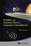 Reliability and Radiation Effects in Compound Semiconductors