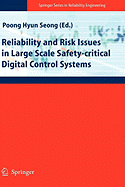 Reliability and Risk Issues in Large Scale Safety-Critical Digital Control Systems