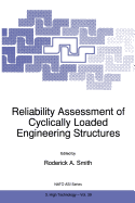 Reliability Assessment of Cyclically Loaded Engineering Structures
