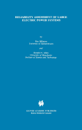 Reliability Assessment of Large Electric Power Systems