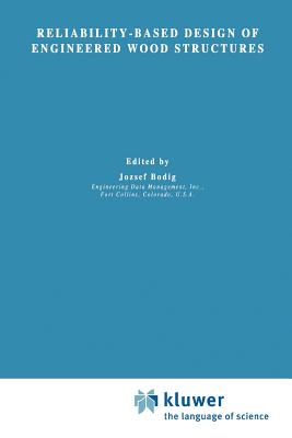 Reliability-Based Design of Engineered Wood Structures - Bodig, J. (Editor)