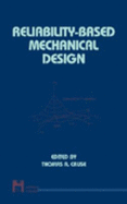 Reliability-Based Mechanical Design - Faulkner, Lynn (Editor), and Cruse, Thomas A
