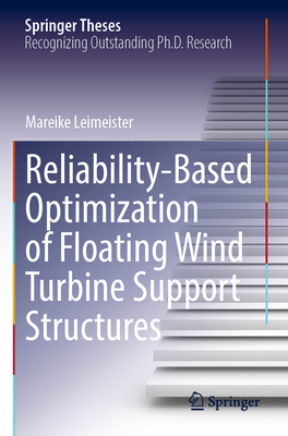 Reliability-Based Optimization of Floating Wind Turbine Support Structures - Leimeister, Mareike