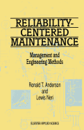 Reliability-Centered Maintenance: Management and Engineering Methods