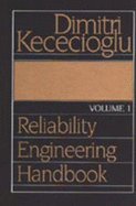 Reliability Engineering Handbook, Volume 1