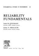 Reliability Fundamentals - Catuneanu, V M, and Mihalache, A N, and Cfatuneanu, Vasile M