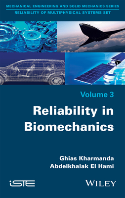 Reliability in Biomechanics - Kharmanda, Ghias, and El Hami, Abdelkhalak