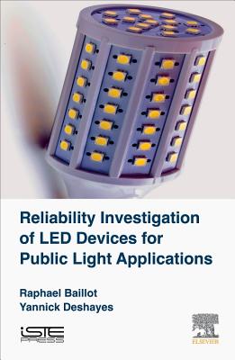 Reliability Investigation of LED Devices for Public Light Applications - Baillot, Raphael, and Deshayes, Yannick