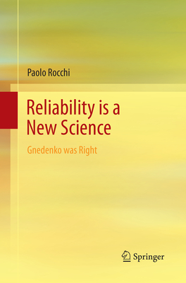 Reliability Is a New Science: Gnedenko Was Right - Rocchi, Paolo