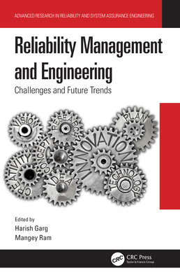 Reliability Management and Engineering: Challenges and Future Trends - Garg, Harish (Editor), and Ram, Mangey (Editor)