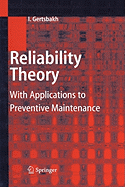 Reliability Theory: With Applications to Preventive Maintenance