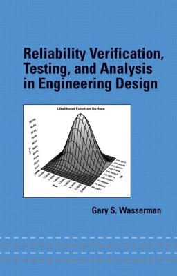 Reliability Verification, Testing, and Analysis in Engineering Design - Wasserman, Gary