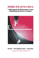 Reliability, Yield, and Stress Burn-In: A Unified Approach for Microelectronics Systems Manufacturing & Software Development