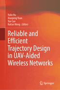 Reliable and Efficient Trajectory Design in UAV-Aided Wireless Networks