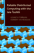 Reliable Distributed Computing with the Isis Toolkit