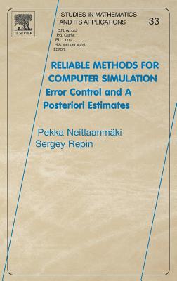 Reliable Methods for Computer Simulation: Error Control and Posteriori Estimates Volume 33 - Neittaanm�ki, Pekka, and Repin, Sergey R