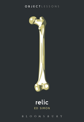 Relic - Simon, Ed, and Bogost, Ian (Editor), and Schaberg, Christopher (Editor)