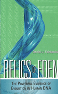 Relics of Eden: The Powerful Evidence of Evolution in Human DNA