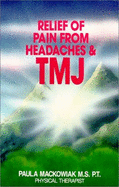 Relief of Pain from Headaches & Tmj