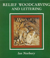 Relief Woodcarving and Lettering - Norbury, Ian