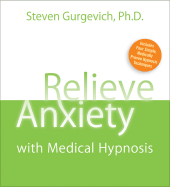 Relieve Anxiety with Medical Hypnosis