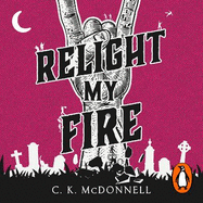 Relight My Fire: (The Stranger Times 4)