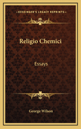 Religio Chemici: Essays
