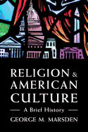Religion and American Culture: A Brief History