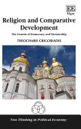 Religion and Comparative Development: The Genesis of Democracy and Dictatorship