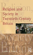 Religion and Society in Twentieth-Century Britain