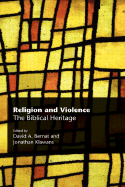 Religion and Violence: The Biblical Heritage