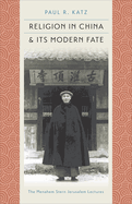 Religion in China & Its Modern Fate