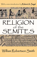 Religion of the Semites: The Fundamental Institutions