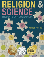 Religion & Science: Thoughts of a Common Jim