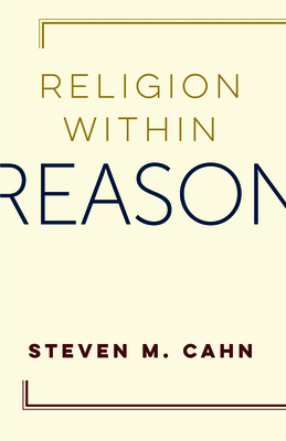Religion Within Reason - Cahn, Steven