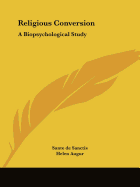 Religious Conversion: A Biopsychological Study