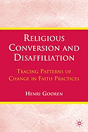 Religious Conversion and Disaffiliation: Tracing Patterns of Change in Faith Practices