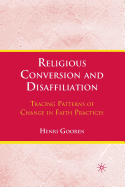 Religious Conversion and Disaffiliation: Tracing Patterns of Change in Faith Practices