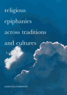 Religious Epiphanies Across Traditions and Cultures