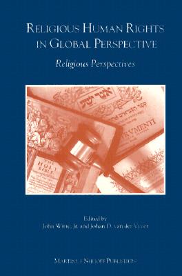 Religious Human Rights in Global Perspective: Religious Perspectives - Van Der Vyver, Johan D (Editor), and Witte, John, Jr. (Editor)
