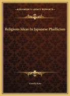 Religious Ideas in Japanese Phallicism