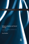 Religious Identity and Social Change: Explaining Christian Conversion in a Muslim World