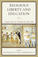 Religious Liberty and Education: A Case Study of Yeshivas vs. New York