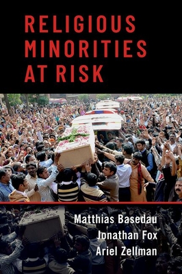 Religious Minorities at Risk - Basedau, Matthias, and Fox, Jonathan, and Zellman, Ariel