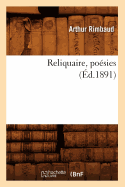 Reliquaire, Po?sies (?d.1891)