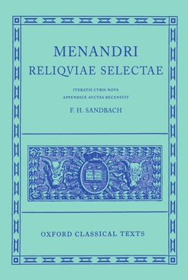 Reliquiae selectae - Menander, and Sandbach, F H (Editor)