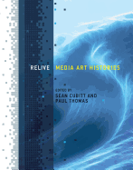 Relive: Media Art Histories